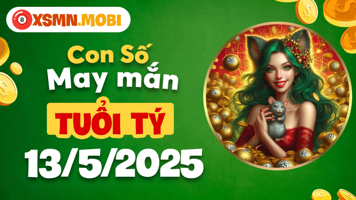 Số cát lành nào giúp tuổi Tý đột phá hôm nay ngày 13/5/2025?