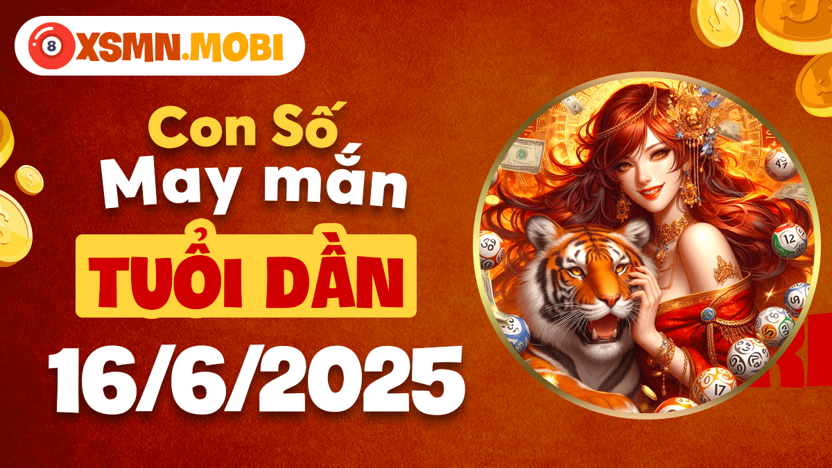 Khí thế hùng mạnh: Con số may mắn dẫn lối người tuổi Dần ngày 16/6/2025