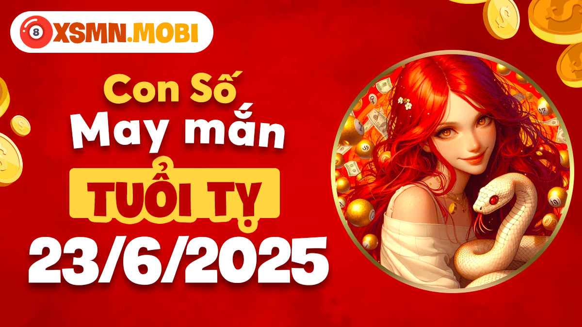 Tuổi Tỵ 23/6/2025: Con số huyền học kích hoạt vận may tài lộc!
