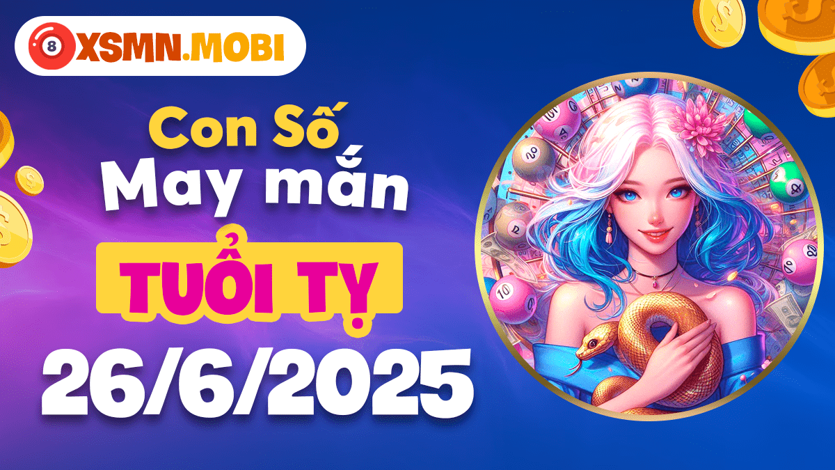 Tuổi Tỵ ngày 26/6/2025: Số bí ẩn kích hoạt trực giác thần kỳ
